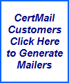 CertMail
Customers
Click Here
to Generate
Mailers