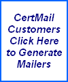 CertMail
Customers
Click Here
to Generate
Mailers